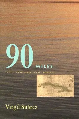 90 Miles : Poèmes choisis et nouveaux - 90 Miles: Selected and New Poems