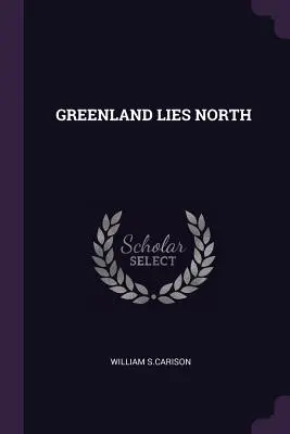 Le Groenland s'étend vers le nord - Greenland Lies North