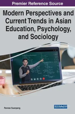 Perspectives modernes et tendances actuelles dans l'éducation, la psychologie et la sociologie asiatiques - Modern Perspectives and Current Trends in Asian Education, Psychology, and Sociology