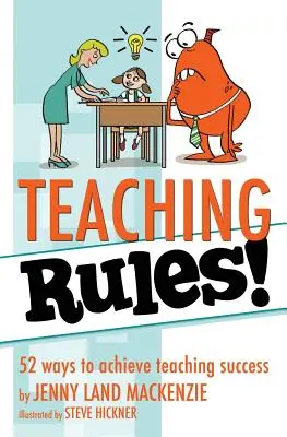 Les règles de l'enseignement : 52 façons de réussir dans l'enseignement - Teaching Rules!: 52 ways to achieve teaching success