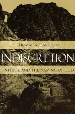 Indiscrétion : La finitude et le nom de Dieu - Indiscretion: Finitude and the Naming of God