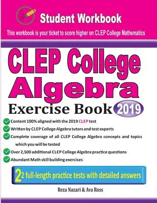 CLEP College Algebra Exercise Book : Manuel de l'étudiant et deux tests réalistes d'algèbre de collège CLEP - CLEP College Algebra Exercise Book: Student Workbook and Two Realistic CLEP College Algebra Tests