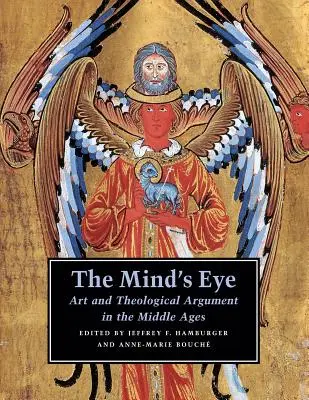 L'œil de l'esprit : L'art et l'argumentation théologique au Moyen Âge - The Mind's Eye: Art and Theological Argument in the Middle Ages