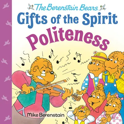 La politesse (Les ours de Berenstain, dons de l'esprit) - Politeness (Berenstain Bears Gifts of the Spirit)