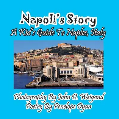 L'histoire de Naples, un guide pour les enfants sur Naples, Italie - Napoli's Story---A Kid's Guide To Naples, Italy