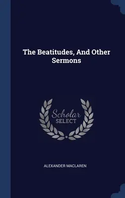 Les Béatitudes et autres sermons - The Beatitudes, And Other Sermons