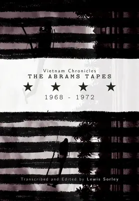 Chroniques du Viêt Nam : Les bandes d'Abrams, 1968-1972 - Vietnam Chronicles: The Abrams Tapes, 1968-1972