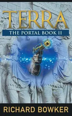 TERRA (La série Portal, Livre 2) : Une aventure historique alternative - TERRA (The Portal Series, Book 2): An Alternative History Adventure