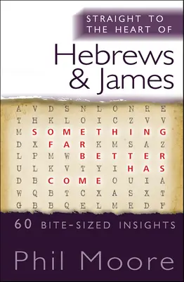 Au cœur des Hébreux et de Jacques : 60 idées en petits morceaux - Straight to the Heart of Hebrews and James: 60 bite-sized insights