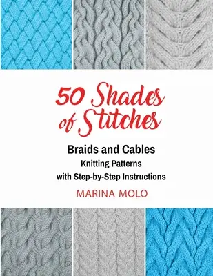 50 nuances de points - Vol 3 : Tresses et câbles - 50 Shades of Stitches - Vol 3: Braids & Cables