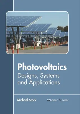 Photovoltaïque : Conception, systèmes et applications - Photovoltaics: Designs, Systems and Applications