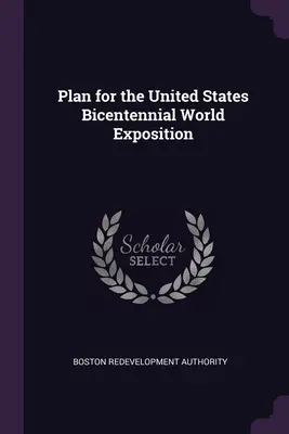 Plan de l'exposition universelle du bicentenaire des États-Unis - Plan for the United States Bicentennial World Exposition