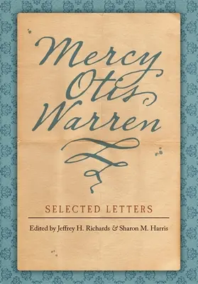 Mercy Otis Warren : Lettres choisies - Mercy Otis Warren: Selected Letters