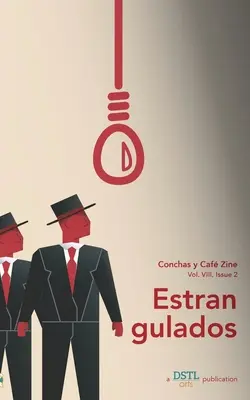 Estrangulados : Conchas y Caf Zine ; Vol. 8, Issue 2 - Estrangulados: Conchas y Caf Zine; Vol. 8, Issue 2