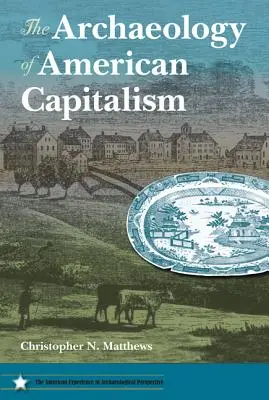 L'archéologie du capitalisme américain - The Archaeology of American Capitalism