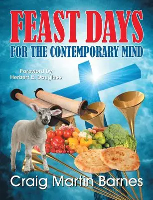 Fêtes pour l'esprit contemporain - Feast Days for the Contemporary Mind