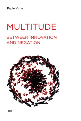 La multitude entre innovation et négation - Multitude between Innovation and Negation