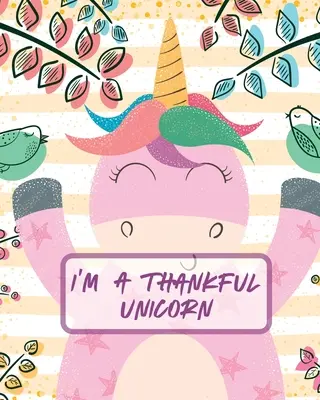 Je suis une licorne reconnaissante : Enseigner la pleine conscience Le bonheur des enfants Carnet de notes Sketch and Doodle Too - I'm A Thankful Unicorn: Teach Mindfulness Children's Happiness Notebook Sketch and Doodle Too