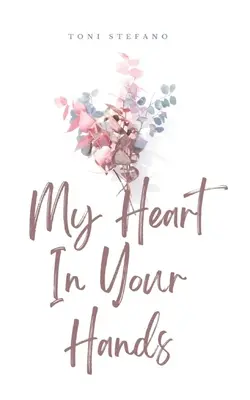 Mon cœur entre tes mains - My Heart In Your Hands