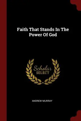 La foi qui s'appuie sur la puissance de Dieu - Faith That Stands In The Power Of God