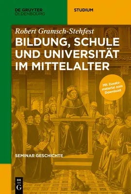 Bildung, Schule und Universitt im Mittelalter (L'éducation, l'école et l'université à l'époque médiévale) - Bildung, Schule und Universitt im Mittelalter