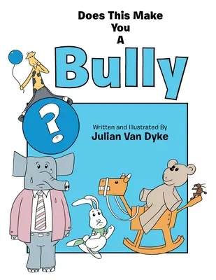 Cela fait-il de vous un tyran&nbsp;? - Does This Make You a Bully?