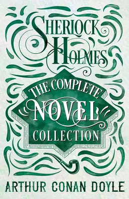 Sherlock Holmes - Collection complète de romans - Sherlock Holmes - The Complete Novel Collection