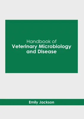 Manuel de microbiologie et de maladies vétérinaires - Handbook of Veterinary Microbiology and Disease