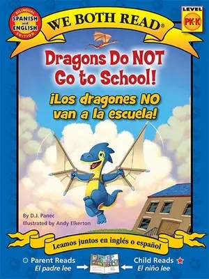 Nous lisons tous les deux : Les dragons ne vont pas à l'école ! - Los Dragones No Van a la Escuela ! (Bilingue en anglais et en espagnol) - We Both Read: Dragons Do Not Go to School! - Los Dragones No Van a la Escuela! (Bilingual in English and Spanish)