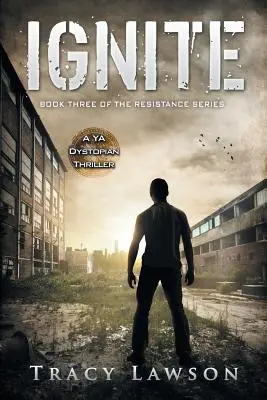 Ignite : Un thriller dystopique YA - Ignite: A YA Dystopian Thriller