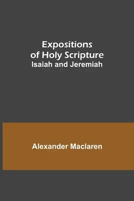 Expositions des Saintes Écritures : Isaïe et Jérémie - Expositions of Holy Scripture: Isaiah and Jeremiah