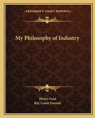 Ma philosophie de l'industrie - My Philosophy of Industry