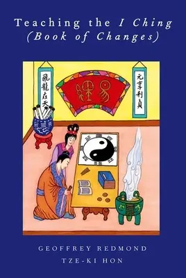 Enseigner le Yi King (Livre des changements) - Teaching the I Ching (Book of Changes)