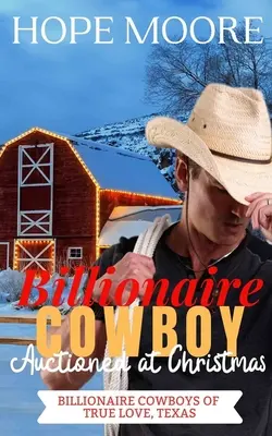 Le cow-boy milliardaire mis aux enchères à Noël - Billionaire Cowboy Auctioned at Christmas