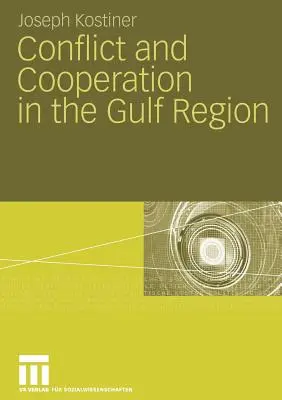 Conflit et coopération dans la région du Golfe - Conflict and Cooperation in the Gulf Region