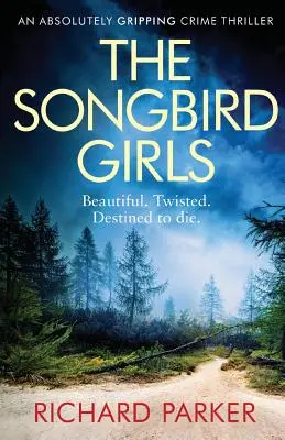 Les filles Songbird : Un thriller policier absolument captivant - The Songbird Girls: An Absolutely Gripping Crime Thriller