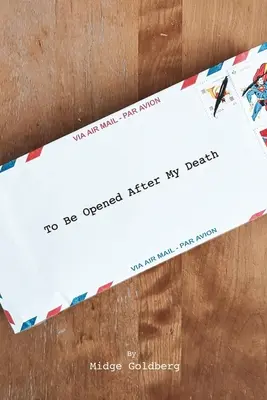 À ouvrir après ma mort - To Be Opened After My Death