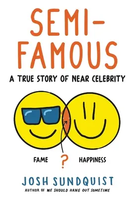 Semi-Famous : une histoire vraie de quasi-célébrité - Semi-Famous: A True Story of Near Celebrity