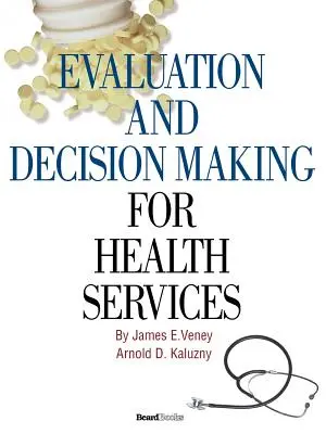 Évaluation et prise de décision pour les services de santé - Evaluation and Decision Making for Health Services