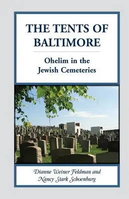 Les tentes de Baltimore : Les Ohelim dans les cimetières juifs - The Tents of Baltimore: Ohelim in the Jewish Cemeteries