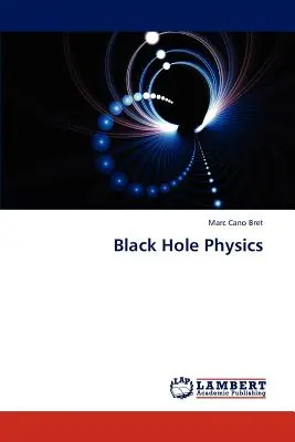 La physique des trous noirs - Black Hole Physics