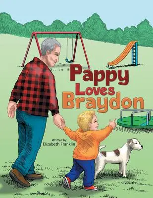 Pappy aime Braydon - Pappy Loves Braydon