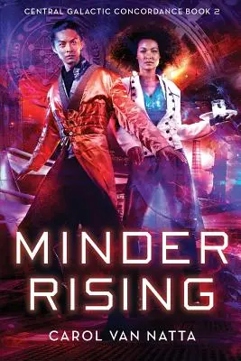 Minder Rising : Central Galactic Concordance Book 2 - Minder Rising: Central Galactic Concordance Book 2