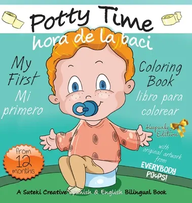 My First Potty Time Coloring Book / Mi primero hora de la baci libro para colorear : Un livre bilingue espagnol-anglais de Suteki Creative - My First Potty Time Coloring Book / Mi primero hora de la baci libro para colorear: A Suteki Creative Spanish & English Bilingual Book
