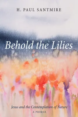 Voici les lys - Behold the Lilies