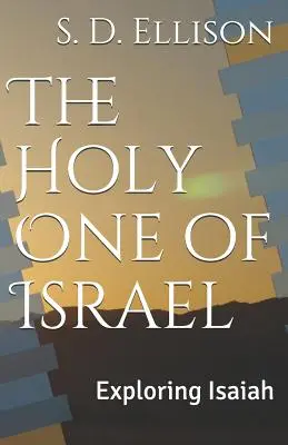 Le Saint d'Israël : A la découverte d'Isaïe - The Holy One of Israel: Exploring Isaiah