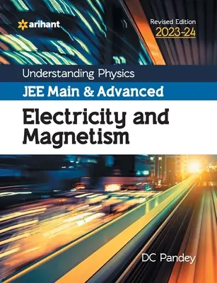 Comprendre la physique pour le JEE principal et avancé Électricité et magnétisme 2023-24 - Understanding Physics JEE Main and Advanced Electricity and Magnetism 2023-24