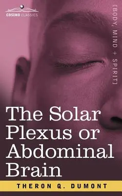 Le plexus solaire ou cerveau abdominal - The Solar Plexus or Abdominal Brain