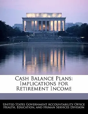 Cash Balance Plans : Implications pour les revenus de retraite - Cash Balance Plans: Implications for Retirement Income