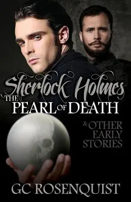 Sherlock Holmes : La perle de la mort et autres histoires anciennes - Sherlock Holmes: The Pearl of Death and Other Early Stories
